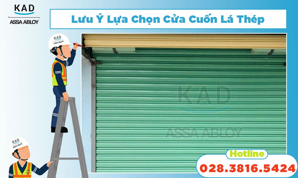 lựa chọn cửa cuốn lá thép chất lượng - cửa cuốn lá thép